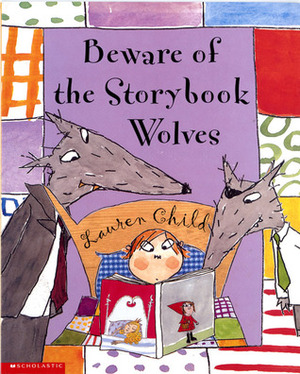 Beware Of The Storybook Wolves by Lauren Child