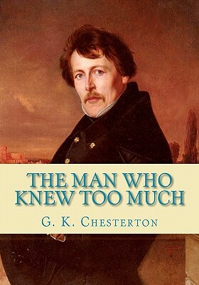 The Man Who Knew Too Much by G.K. Chesterton