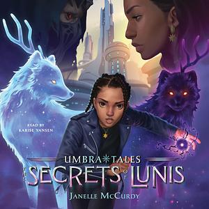 The Secrets of Lunis by Janelle McCurdy