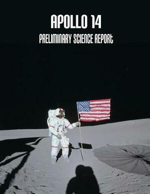 Apollo 14: Preliminary Science Report by National Aeronautics and Administration