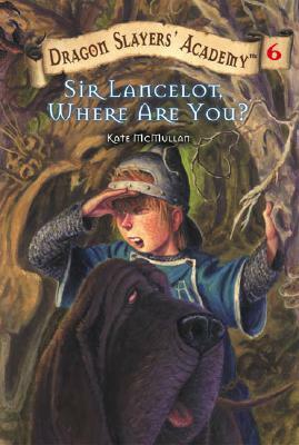 Sir Lancelot, Where Are You? by Kate McMullan
