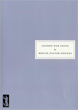 London War Notes, 1939-1945 by Mollie Panter-Downes