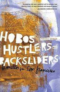 Hobos, Hustlers, and Backsliders: Homeless in San Francisco by Teresa Gowan