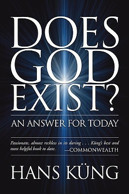Does God Exist? An Answer for Today by Hans Küng, Edward Quinn