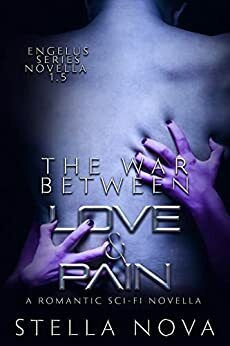 The War Between Love & Pain by Stella Nova