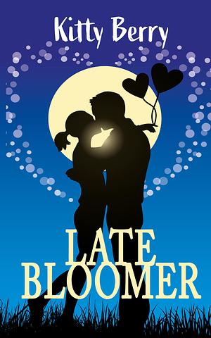 Late Bloomer: A Reverse Age Gap, Male Virgin, Taboo Love, Rom-Com by Kitty Berry, Kitty Berry