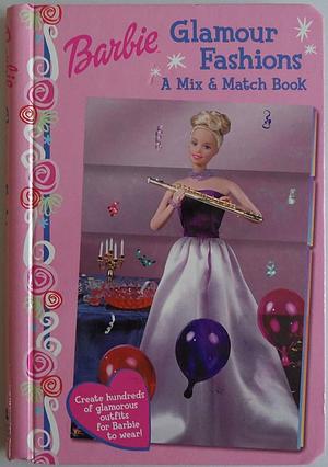 Barbie Glamour Fashions: A Mix and Match Book by Mary Man-Kong