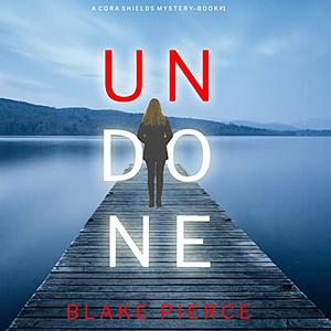 Undone by Blake Pierce