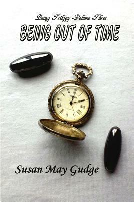 Being Out Of Time by Susan May Gudge