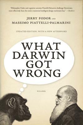 What Darwin Got Wrong by Massimo Piattelli-Palmarini, Jerry Fodor
