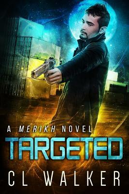 Targeted (Merikh Book 2) by C. L. Walker