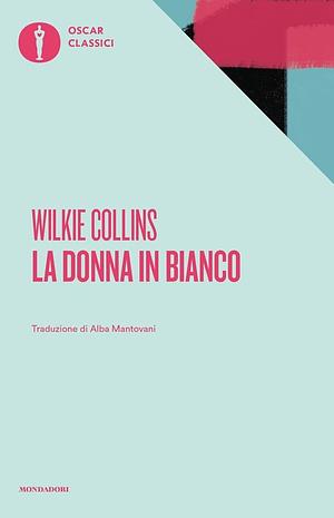 La donna in bianco by Wilkie Collins