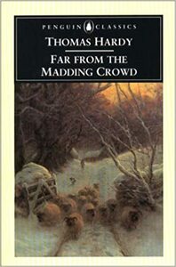 Far from the Madding Crowd by Thomas Hardy