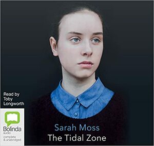 The Tidal Zone by Sarah Moss, Toby Longworth