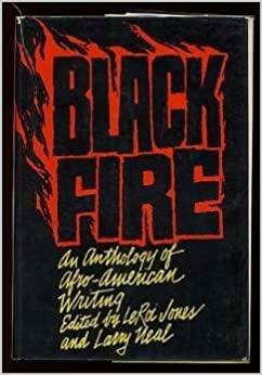 Black Fire:An Anthology Of Afro American Writing by Larry Neal, Amiri Baraka