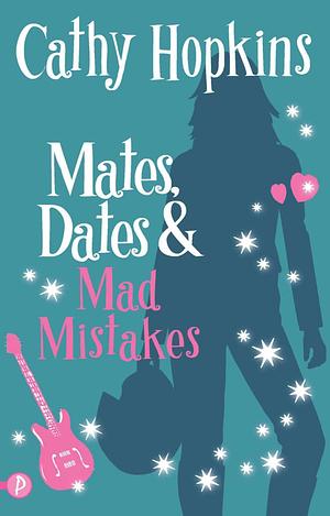 Mates, Dates and Mad Mistakes by Cathy Hopkins