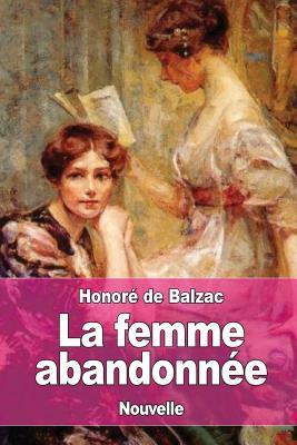 La femme abandonnée by Honoré de Balzac