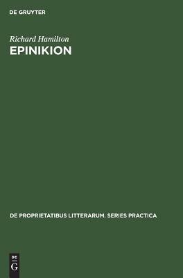Epinikion: General Form in the Odes of Pindar by Richard Hamilton