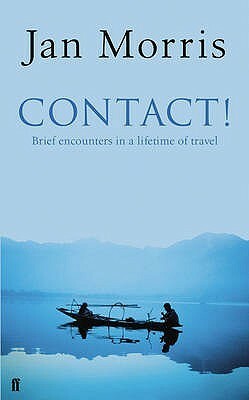 Contact!: A Book of Glimpses by Jan Morris