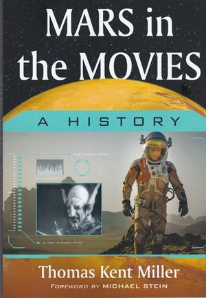 Mars in the Movies: A History by Thomas Kent Miller