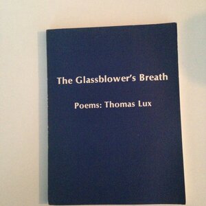 The Glassblower's Breath by Thomas Lux