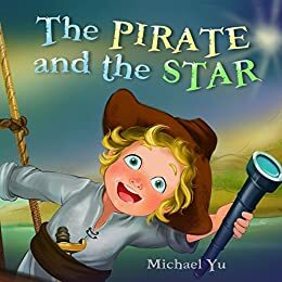 The Pirate and the Star by Michael Yu