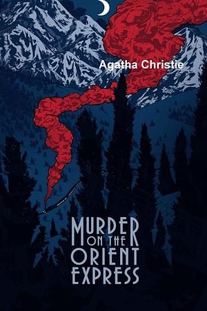 Murder On The Orient Express by Agatha Christie