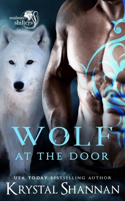 Wolf At The Door: Soulmate Shifters World by Krystal Shannan