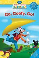 Mickey Mouse Clubhouse Go Goofy, Go! by Disney Book Group, Sheila Sweeny Higginson