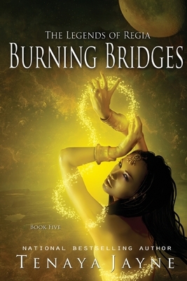 Burning Bridges by Tenaya Jayne