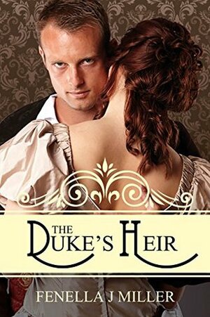 The Duke's Heir by Fenella J. Miller