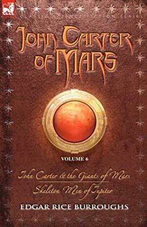John Carter of Mars, Vol. 6 by Edgar Rice Burroughs