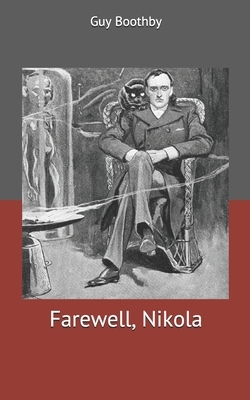 Farewell, Nikola by Guy Boothby