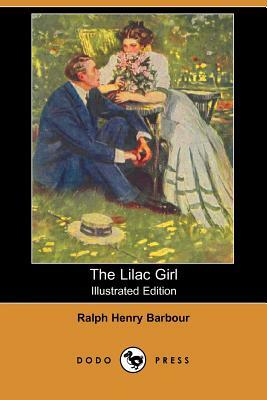 The Lilac Girl (Illustrated Edition) (Dodo Press) by Ralph Henry Barbour