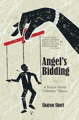 Angel's Bidding: A Patricia Delaney "eGumshoe" Mystery by Sharon Short