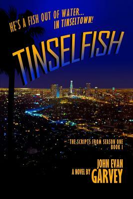 Tinselfish: The scripts from season one, Book 1 by John Garvey