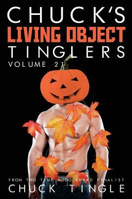 Chuck's Living Object Tinglers: Volume 21 by Chuck Tingle