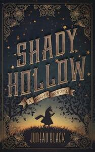 Shady Hollow by Juneau Black