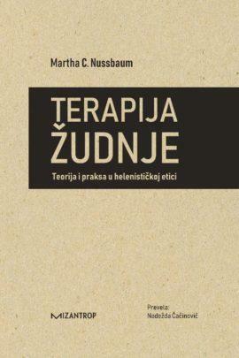 Terapija žudnje: teorija i praksa u helenističkoj etici by Martha C. Nussbaum, Nadežda Čačinović