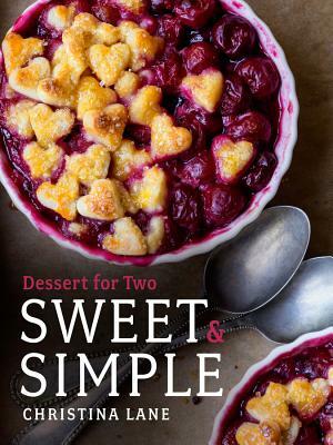 Sweet & Simple: Dessert for Two by Christina Lane
