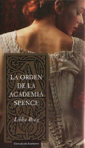 La orden de la Academia Spence by Libba Bray, Isabel Ferrer