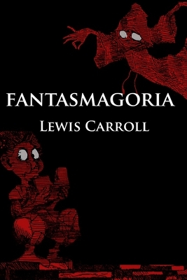 Fantasmagoría by Lewis Carroll