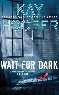 Wait for Dark by Kay Hooper