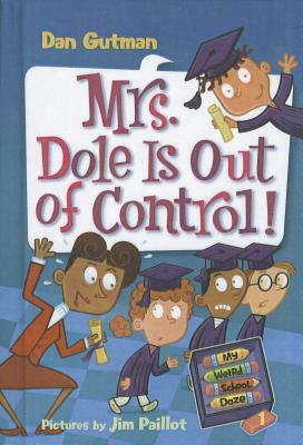 Mrs. Dole Is Out of Control! by Dan Gutman