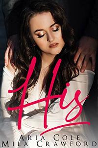 His by Mila Crawford, Aria Cole