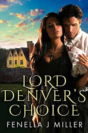 Lord Denver's Choice by Fenella J. Miller