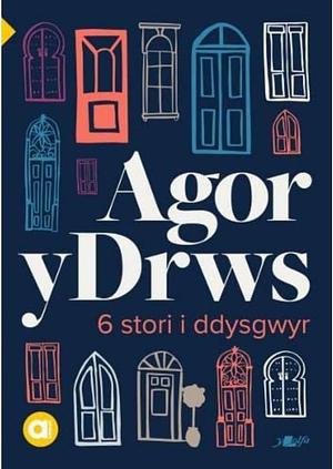 Cyfres Amdani: Agor y Drws: 6 Stori Fer i Ddysgwyr by Amrywiol, Lois Arnold