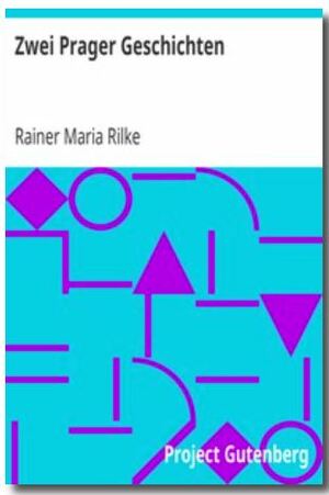 Zwei Prager Geschichten: König Bohusch -- Die Geschwister by Rainer Maria Rilke