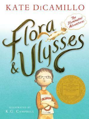 Flora and Ulysses: The Illuminated Adventures by Kate DiCamillo, K.G. Campbell