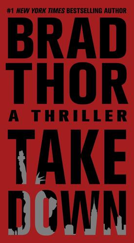 Takedown: A Thriller by Brad Thor